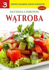 Okładka książki Kuchnia i zdrowie cz.3 Wątroba