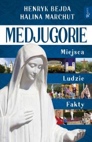 Okładka książki Medjugorie, Miejsca Ludzie Fakty