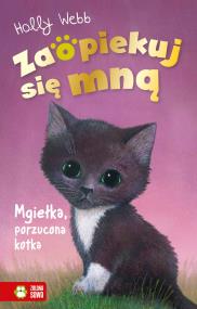 Okładka książki Mgiełka, porzucona kotka. Zaopiekuj się mną