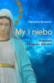 Okładka książki My i niebo. Przesłania z Trevignano Romano