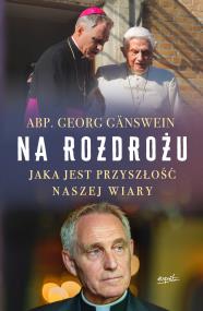 Okładka książki Na rozdrożu. Jaka jest przyszłość naszej wiary