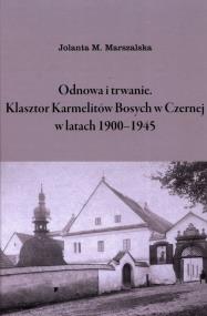Okładka książki Odnowa i trwanie Klasztor Karmelitów Bosych w Czernej w latach 1900-1945