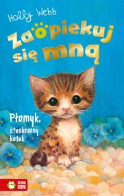Okładka książki Płomyk, stęskniony kotek. Zaopiekuj się mną