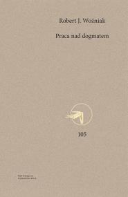 Okładka książki Praca nad dogmatem