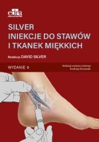 SILVER. Iniekcje do stawów i tkanek miękkich. Autor: Silver D.. ZdrowePodejscie.pl Okładka książki SILVER. Iniekcje do stawów i tkanek miękkich
