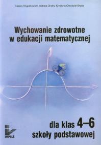 Okładka książki Wychowanie zdrowotne w edukacji matematycznej 4-6