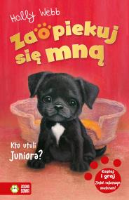 Okładka książki Zaopiekuj się mną. Kto utuli Juniora?