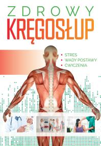 Zdrowy kręgosłup. Autor: Opracowanie zbiorowe. ZdrowePodejscie.pl Okładka książki Zdrowy kręgosłup