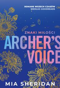Archer's Voice. Znaki miłości. Wydanie specjalne. Autor: Mia Sheridan. ZdrowePodejscie.pl Okładka książki Archer's Voice. Znaki miłości. Wydanie specjalne