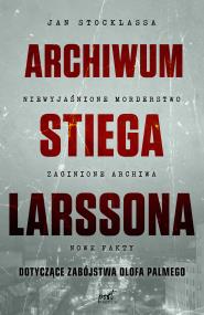 ARCHIWUM STIEGA LARSSONA - delikatnie uszkodzona. Autor: JAN STOCKLASSA. ZdrowePodejscie.pl Okładka książki ARCHIWUM STIEGA LARSSONA - delikatnie uszkodzona