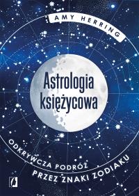 Astrologia księżycowa. Autor: Amy Herring. ZdrowePodejscie.pl Okładka książki Astrologia księżycowa