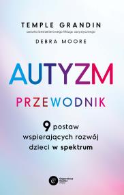 Okładka książki Autyzm. Przewodnik. 9 postaw wspierających rozwój dzieci w spektrum