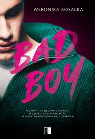 Bad Boy. Autor: Weronika Kosałka. ZdrowePodejscie.pl Okładka książki Bad Boy