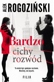 Bardzo cichy rozwód. Autor: Alek Rogoziński. ZdrowePodejscie.pl Okładka książki Bardzo cichy rozwód