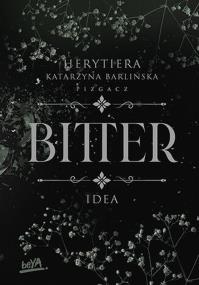 Bitter. Idea. Autor: P.S. Herytiera 'pizgacz'. ZdrowePodejscie.pl Okładka książki Bitter. Idea