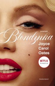 Blondynka. Autor: Joyce Carol Oates. ZdrowePodejscie.pl Okładka książki Blondynka