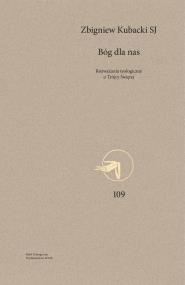 Bóg dla nas. Rozważania teologiczne o Trójcy. Autor: Zbigniew Kubacki SJ. ZdrowePodejscie.pl Okładka książki Bóg dla nas. Rozważania teologiczne o Trójcy