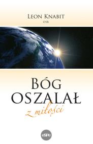 Okładka książki Bóg oszalał z miłości