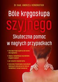 Okładka książki Bóle kręgosłupa szyjnego. Skuteczna pomoc w nagłych przypadkach