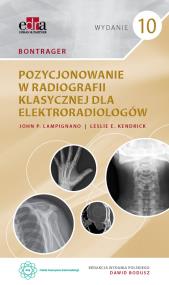 Okładka książki Bontrager. Pozycjonowanie w radiografii klasycznej dla elektroradiologów