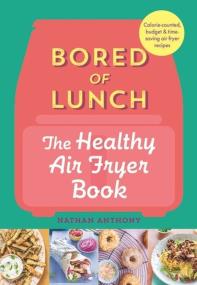 Okładka książki Bored of Lunch: The Healthy Air Fryer Book