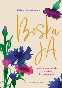 Okładka książki Boska Ja. Kobiecy przewodnik po mieście, którym jesteś