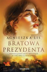 Bratowa Prezydenta. Autor: Agnieszka Lis. ZdrowePodejscie.pl Okładka książki Bratowa Prezydenta