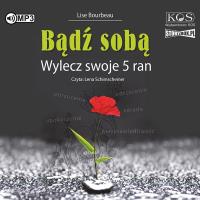 Okładka książki CD MP3 Bądź sobą. Wylecz swoje 5 ran