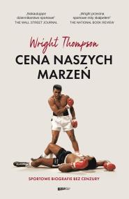 Okładka książki Cena naszych marzeń. Sportowe biografie bez cenzury