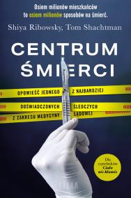 Centrum śmierci. Autor: Shiya Ribowsky, Shachtman Tom. ZdrowePodejscie.pl Okładka książki Centrum śmierci