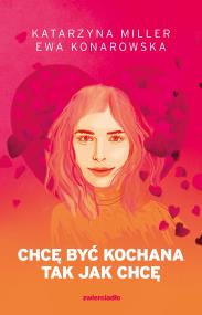 Okładka książki Chcę być kochana tak jak chcę