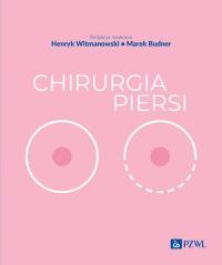 Chirurgia piersi. Autor: Witmanowski Henryk, Budner Marek. ZdrowePodejscie.pl Okładka książki Chirurgia piersi