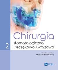 Okładka książki Chirurgia stomatologiczna i szczękowo-twarzowa Tom 2