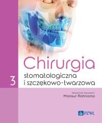 Okładka książki Chirurgia stomatologiczna i szczękowo-twarzowa tom 3