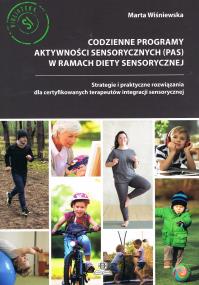 Codzienne programy aktywności sensorycznych (PAS) w ramach diety sensorycznej. Autor: Marta Wiśniewska. ZdrowePodejscie.pl Okładka książki Codzienne programy aktywności sensorycznych (PAS) w ramach diety sensorycznej