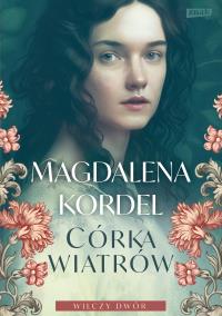 Okładka książki Córka wiatrów. Wilczy dwór. Tom 1