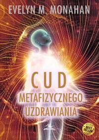 Okładka książki Cud metafizycznego uzdrawiania