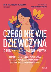 Okładka książki Czego nie wie dziewczyna, a ginekolog jej nie powie