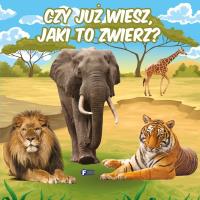 Okładka książki CZY JUŻ WIESZ JAKI TO ZWIERZ? - uszkodzone
