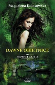 Okładka książki Dawne obietnice. Rodzinne sekrety