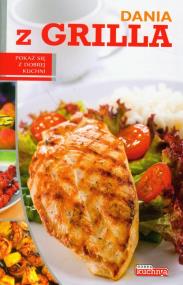 Okładka książki Dobra kuchnia. Dania z grilla - uszkodzone