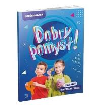 Okładka książki Dobry pomysł! Sześciolatek. Zabawy matematyczne