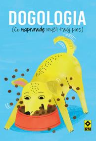 Dogologia Co naprawdę myśli twój pies. Autor: Felix Osborne. ZdrowePodejscie.pl Okładka książki Dogologia Co naprawdę myśli twój pies