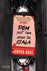 Dom jest tam, gdzie są ciała. Autor: Rose Jeneva. ZdrowePodejscie.pl Okładka książki Dom jest tam, gdzie są ciała