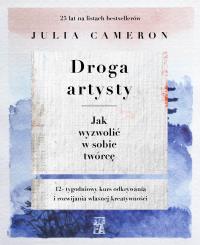 Okładka książki Droga artysty. Jak wyzwolić w sobie twórcę