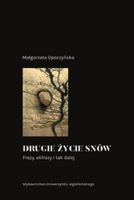 Okładka książki Drugie życie snów. Frazy, ekfrazy i tak dalej