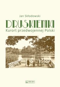 Okładka książki Druskieniki. Kurort przedwojennej Polski