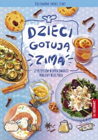 Dzieci gotują zimą. Autor: Górska Agnieszka. ZdrowePodejscie.pl Okładka książki Dzieci gotują zimą