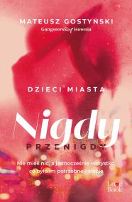 Okładka książki Dzieci miasta. Nigdy przenigdy
