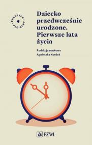 Okładka książki Dziecko przedwcześnie urodzone. Pierwsze lata życia